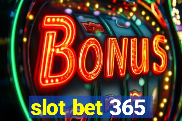 slot bet 365