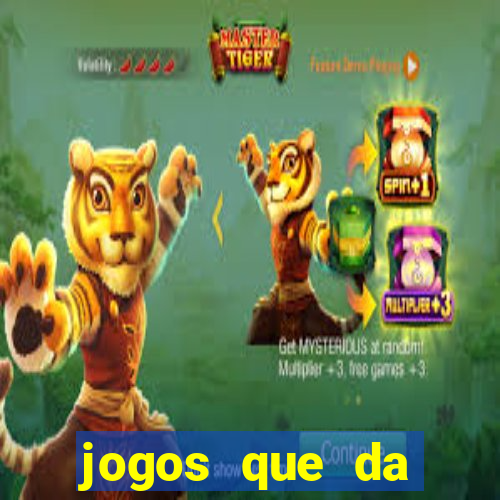 jogos que da dinheiro sem precisar depositar