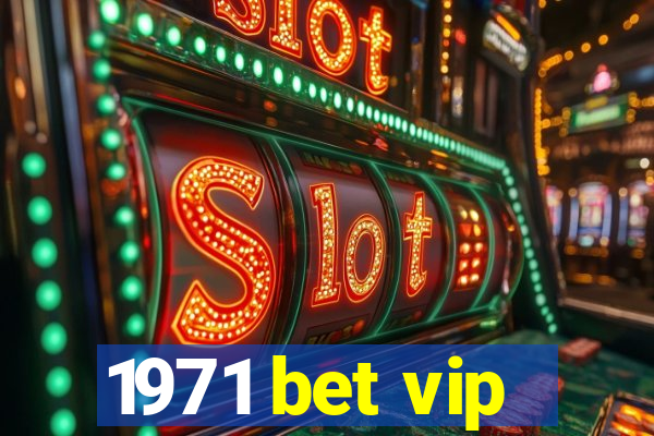 1971 bet vip