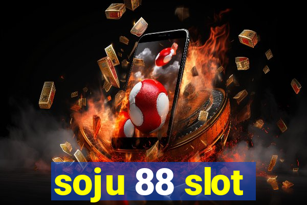 soju 88 slot