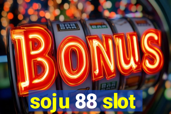 soju 88 slot