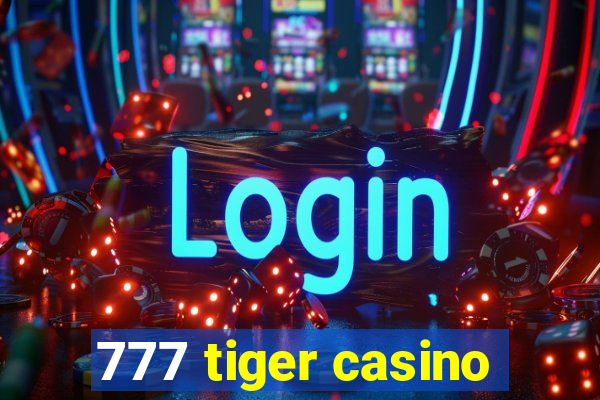 777 tiger casino