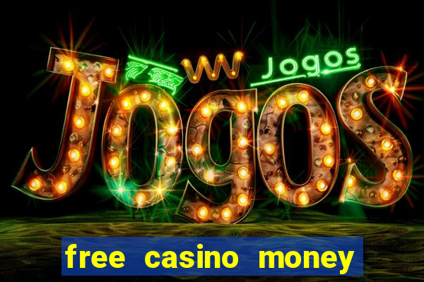 free casino money no deposit