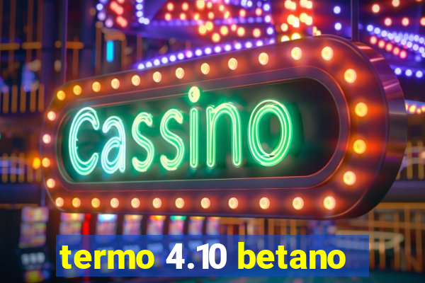 termo 4.10 betano