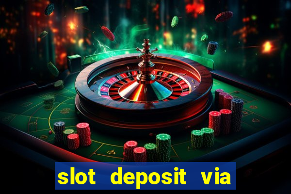 slot deposit via pulsa 3