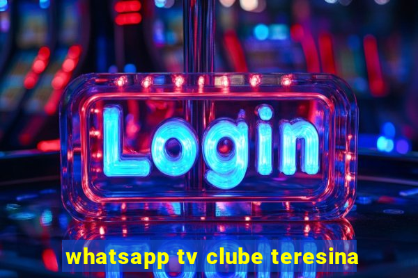 whatsapp tv clube teresina