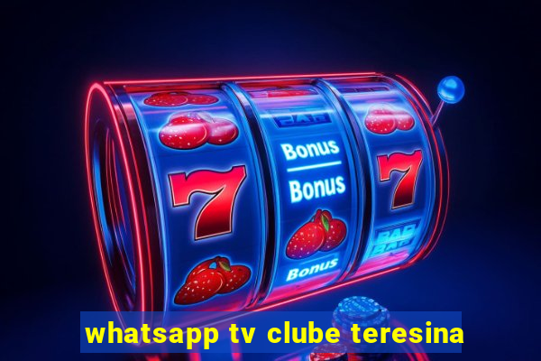 whatsapp tv clube teresina