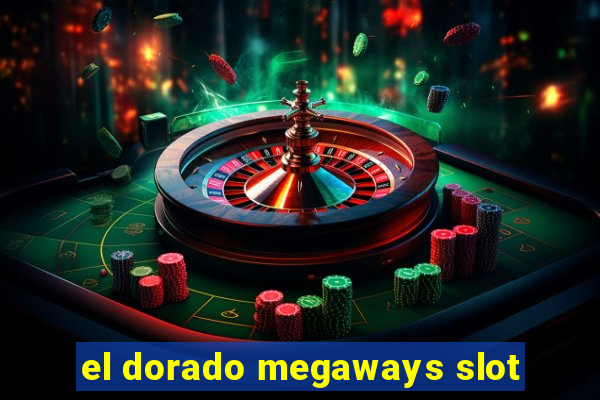 el dorado megaways slot