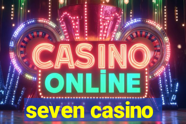 seven casino