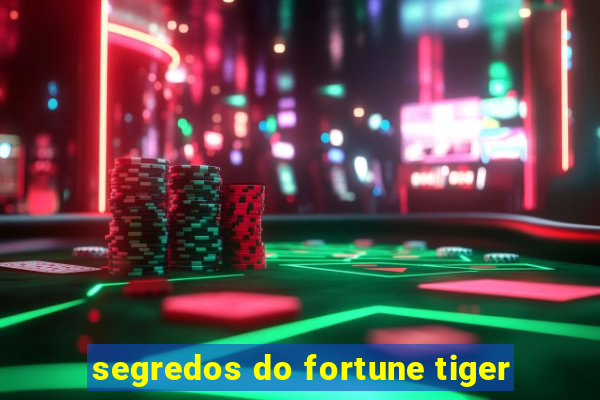 segredos do fortune tiger