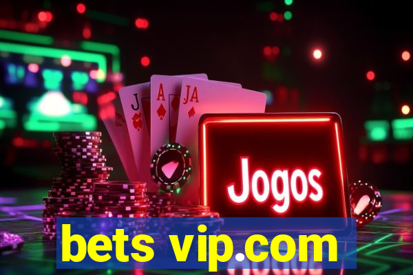 bets vip.com