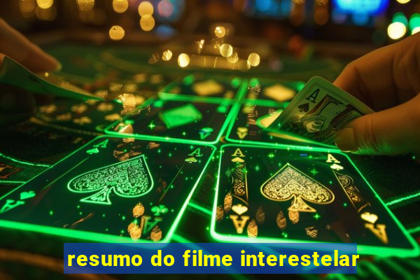 resumo do filme interestelar