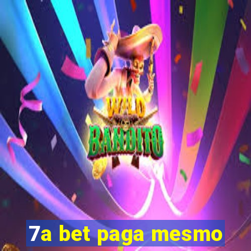 7a bet paga mesmo