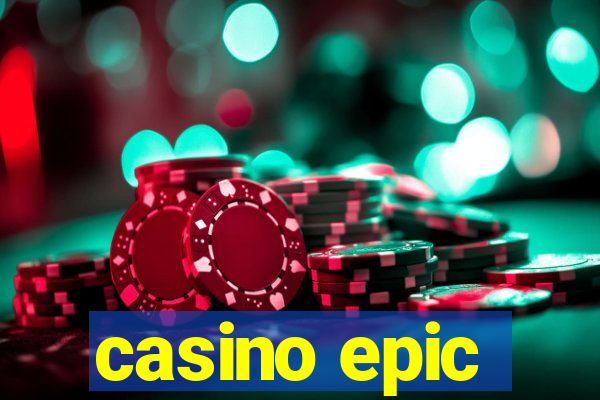 casino epic