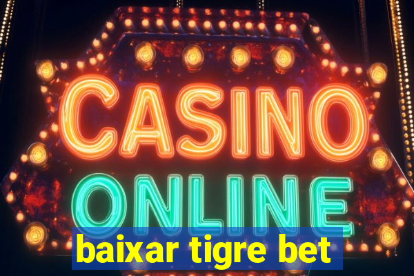 baixar tigre bet