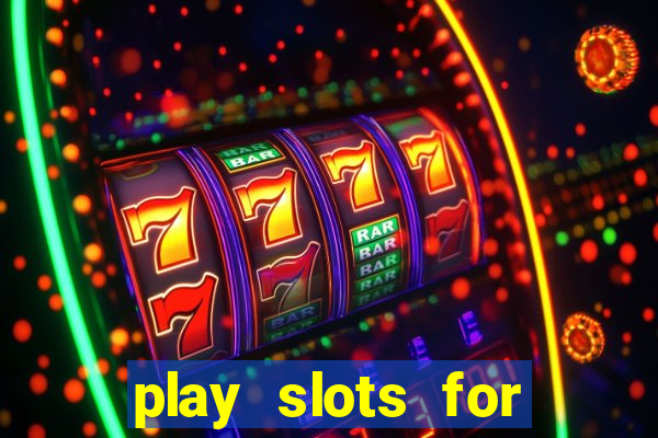 play slots for free no downloads