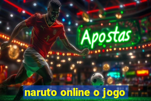 naruto online o jogo