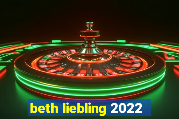 beth liebling 2022