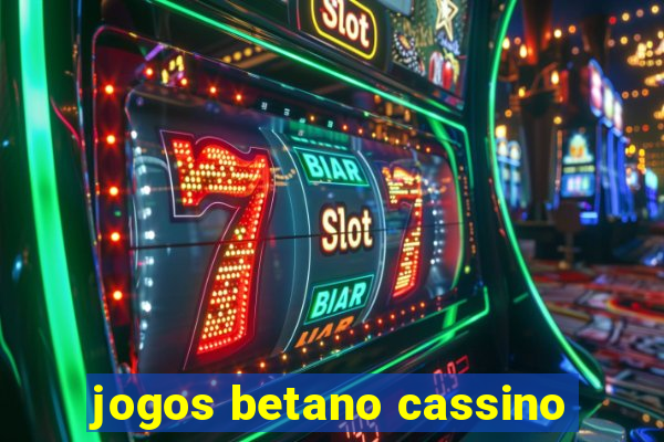 jogos betano cassino