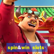 spin&win slots casino games