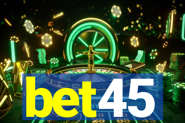 bet45