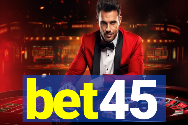 bet45