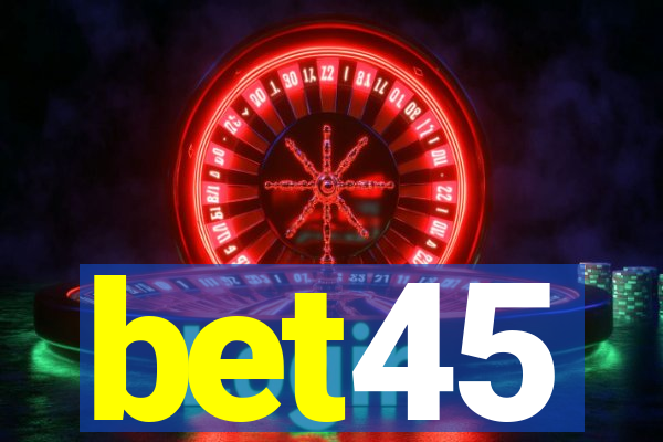 bet45