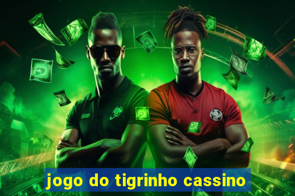 jogo do tigrinho cassino