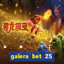 galera bet 25 rodadas grátis