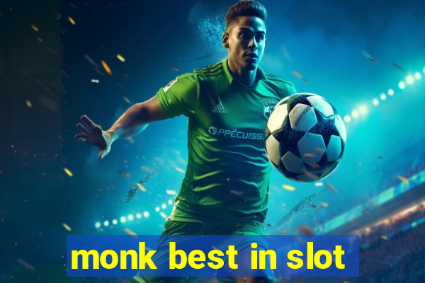 monk best in slot