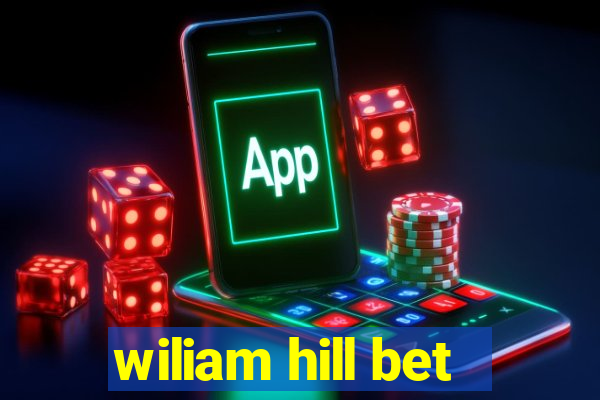 wiliam hill bet