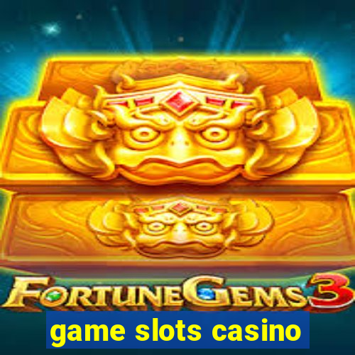 game slots casino