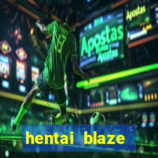 hentai blaze monster machine