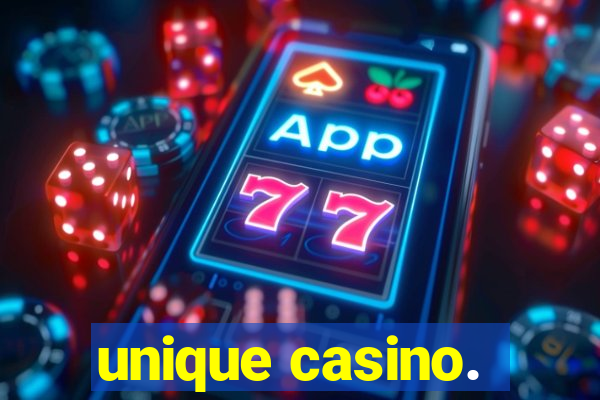 unique casino.