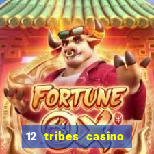 12 tribes casino rv park