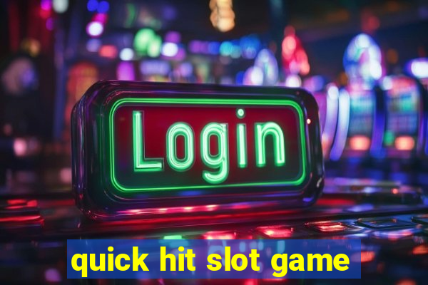 quick hit slot game