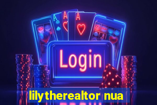 lilytherealtor nua