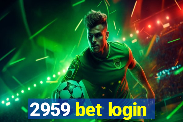 2959 bet login