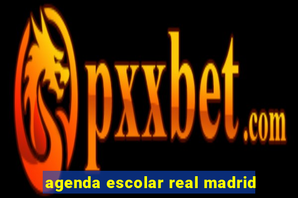 agenda escolar real madrid