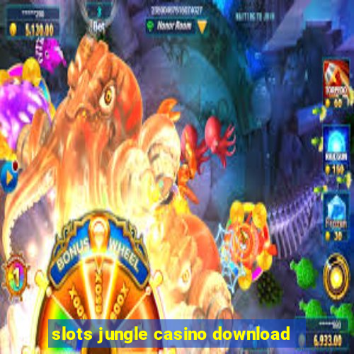 slots jungle casino download