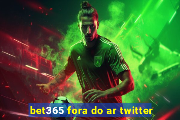 bet365 fora do ar twitter