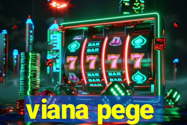 viana pege