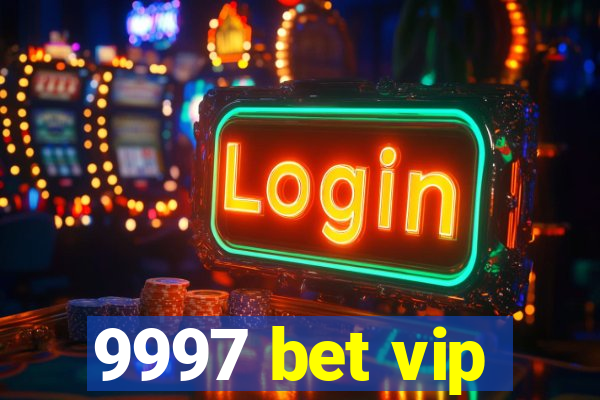 9997 bet vip