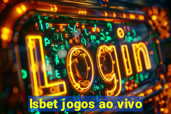 lsbet jogos ao vivo