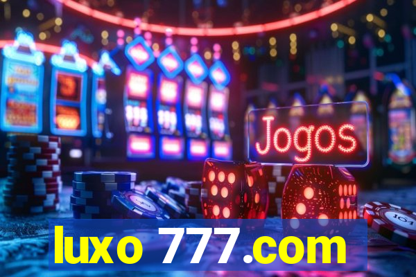 luxo 777.com