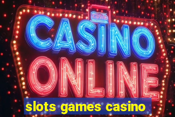 slots games casino