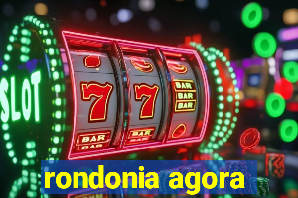 rondonia agora