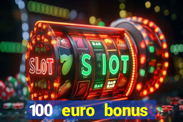 100 euro bonus casino ohne einzahlung