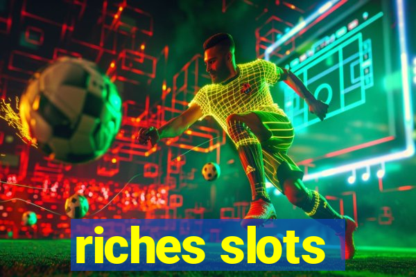 riches slots