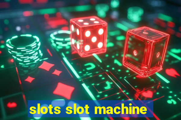 slots slot machine